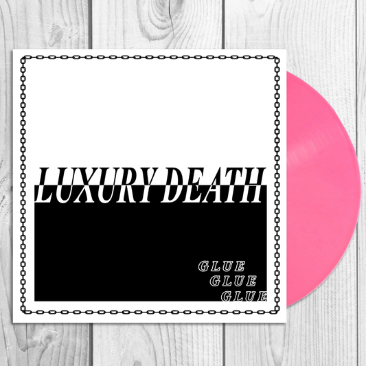 Luxury Death - Glue EP 10” EP