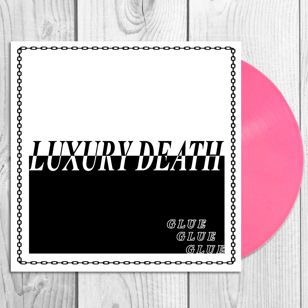 Luxury Death - Glue EP 10” EP